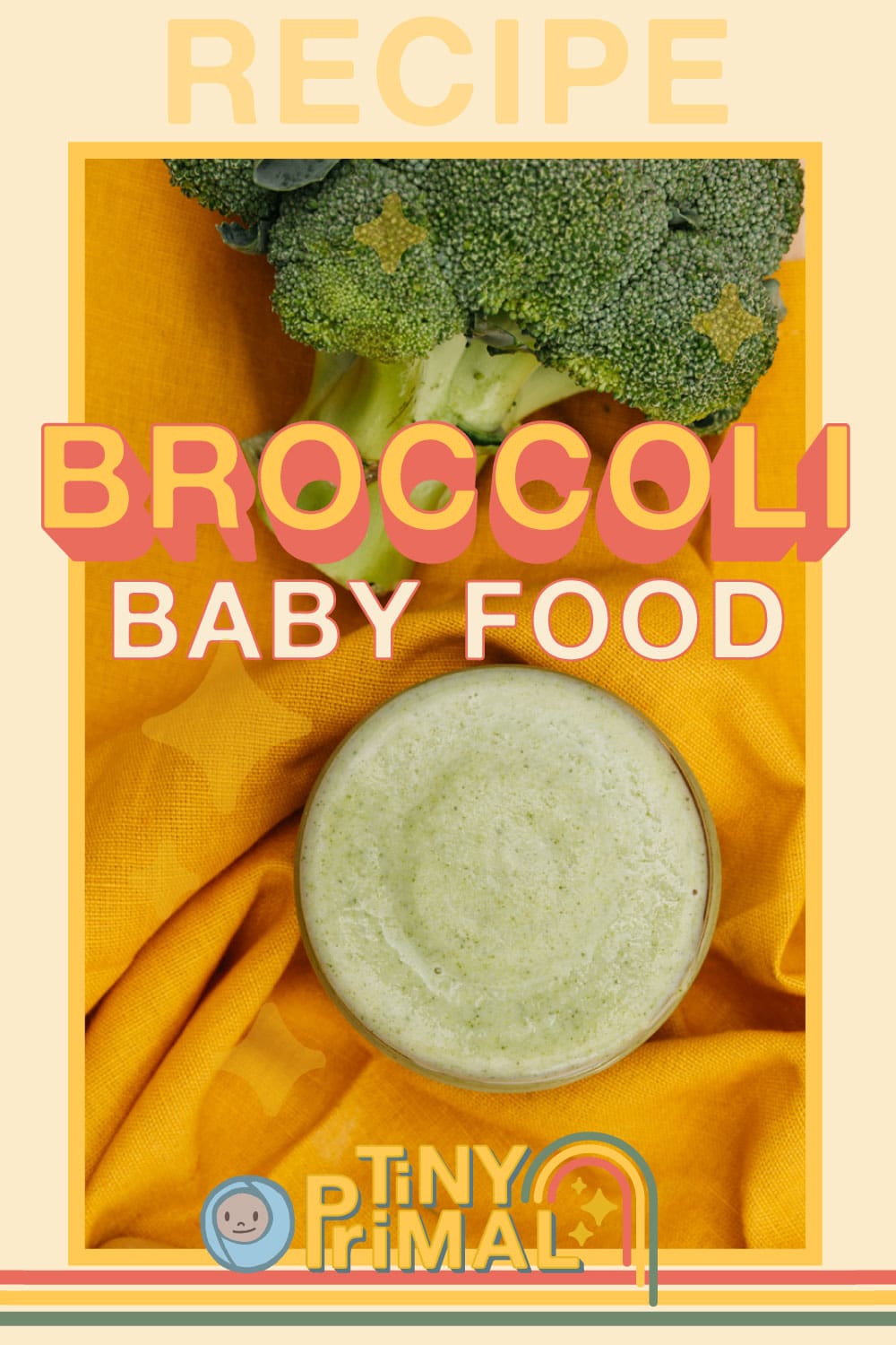 Broccoli Baby Food (The Best Puree Pecipe) - Tiny Primal