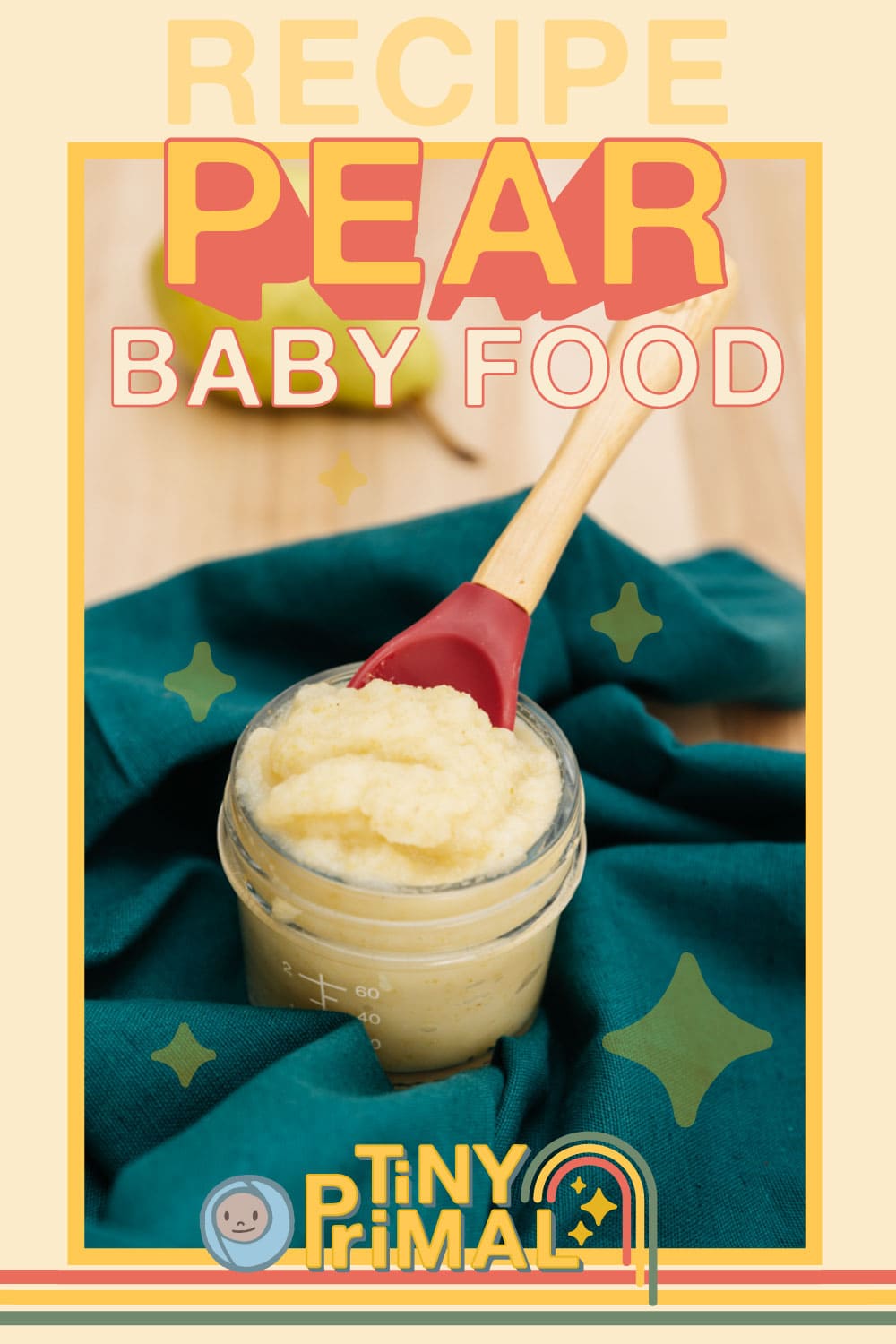 (Very Easy) Pear Puree for Baby - Tiny Primal
